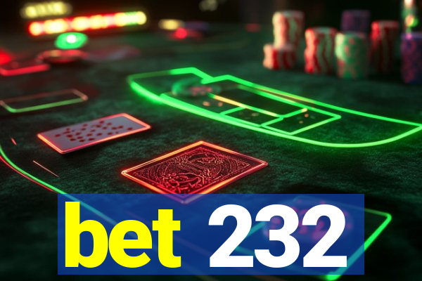 bet 232